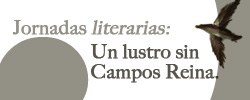 Imagen del evento Jornadas literarias: Un lustro sin Campos Reina